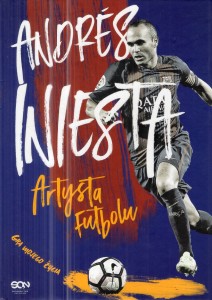 Lopez Maercos, Besa Ramon - Andreas Iniesta. Artysta futbolu. 