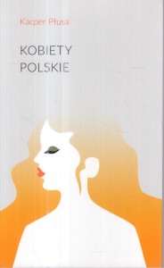 Płusa Kacper - Kobiety polskie. 