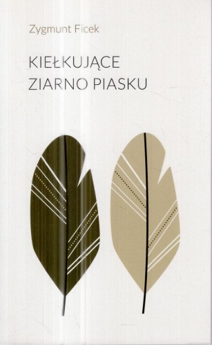 Ficek Zygmunt - Kiełkujące ziarno piasku.jpg