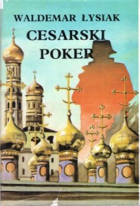Łysiak Waldemar - Cesarski poker.