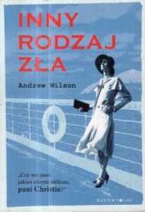 Wilson Andrew - Inny rodzaj zła. Przełożyła Beata Hrycak.