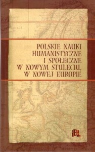 Polksie nauki humanistyczne i społeczne w nowym stuleciu w nowej Europie.