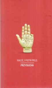 Prus Maciej Piotr - Przyducha. 