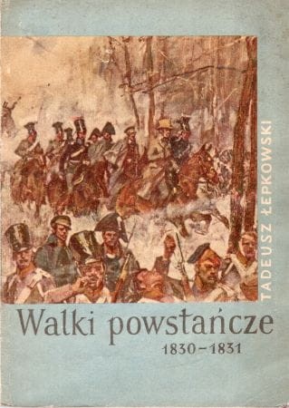 Łepkowski Tadeusz - Walki powstańcze 1830 - 1831.jpg