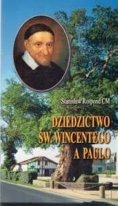 Rospond Stanisław - Dziedzictwo św. Wincentego a Paulo.