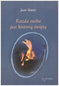 Vanier Jean - Każda osoba jest historią świętą. 