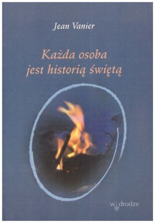 Vanier Jean - Każda osoba jest historią świętą