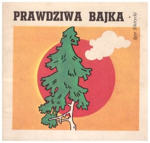 Sikirycki Igor - Prawdziwa bajka. Ilustrowała Małgorzata Lambrecht-Kaliska. /Seria "Z wiewiórką"/.
