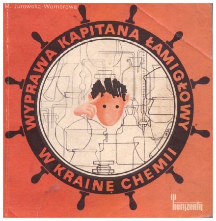 Jurowska - Wernerowa M. - Wyprawa kapitana Łamigłowy w krainę chemii.jpg