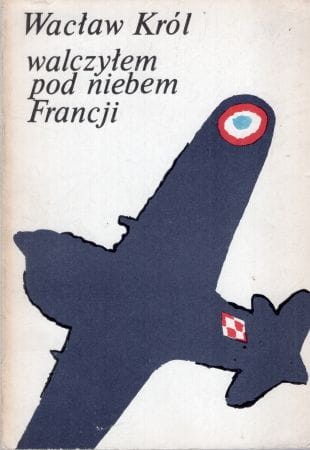 Król Wacław - Walczyłem pod niebem Francji.jpg