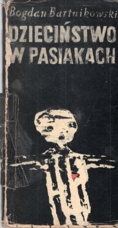 Bartnikowski Bogdan - Dzieciństwo w pasiakach.jpg