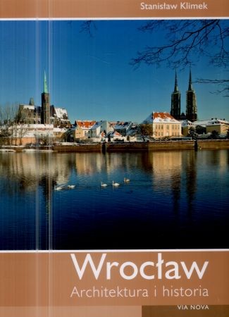Klimek Stanisław, Eysymontt Rafał  - Wrocław. Architektura i historia.jpg