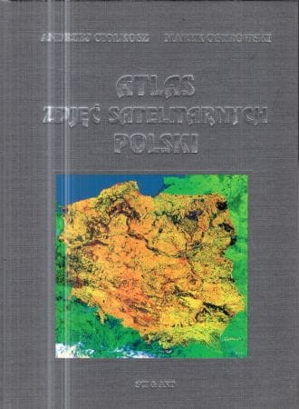 Ciółkosz Andrzej, Ostrowski Marek - Atlas zdjęć satelitarnych Polski.jpg