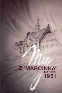My z "Marcinka". Matura 1951. 