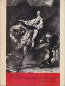 Ryszkiewicz Andrzej - Francusko - polskie związki artystyczne. W kręgu J. L. Davida.