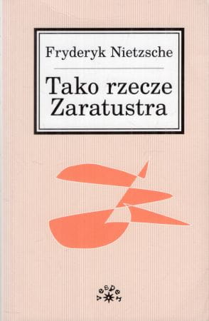 Nietzsche Fryderyk - Tako rzecze Zaratustra.