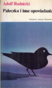 Rudnicki Adolf - Pałeczka i inne opowiadania. Wybór Marka Zielińskiego.  /Kolekcja Polskiej Literatury Współczesnej/ 