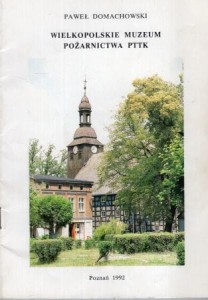 Domachowski Paweł - Wielkopolskie Muzeum Pożarnictwa PTTK.