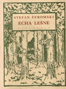 Żeromski Stefan - Echa leśne.