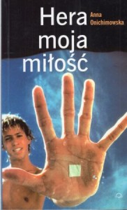 Onichimowska Anna - Hera moja miłość.