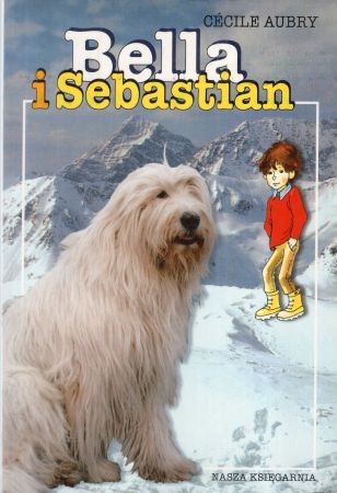 Aubry Cecile - Bella i Sebastian. T. 1. Schronisko pod Wielkim Baou. T. 2. Tajny dokument.jpg