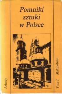 Łoziński Jerzy Z. - Pomniki sztuki w Polsce. Tom. I. Małopolska.