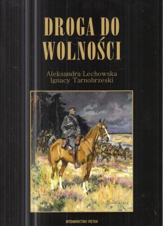 Lechowska Aleksandra, Tarnobrzeski Ignacy - Droga do wolności.jpg