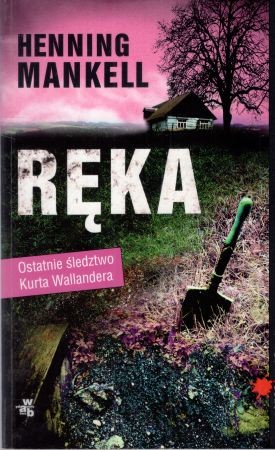 Mankell Henning - Ręka. Wszystko co powinniście wiedzieć o Kurcie Wallanderze.jpg
