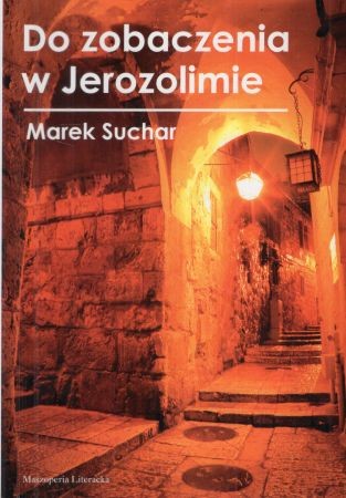 Suchar Marek - Do zobaczenia w Jerozolimie.jpg