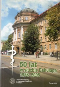 50 lat w służbie Eskulapa 1958-2008. Jubileusz 50-lecia uzyskania dyplomów lekarskich Akademii Medycznej w Poznaniu.