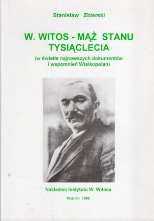 Zbierski Stanisław - W. Witos - mąż stanu tysiąclecia (w świetle najnowszych dokumentów i wspomnień Wielkopolan).jpg