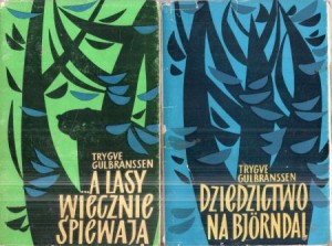 Gulbranssen Trygve - A lasy wiecznie śpiewają. Przełożył Henryk Goldmann. Dziedzictwo na Bjorndal. Przełożył  Henryk Leśniewski. Tom 1/2.