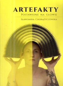 Sławomira Chorążyczewska. Artefakty postawione na głowie. DEDYKACJA AUTORKI