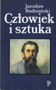 Rudniański Jarosław - Człowiek i sztuka.