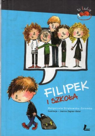 Strękowska-Zaremba - Filipek i szkoła. Ilustracje Joanna Zagner-Kołat.jpg