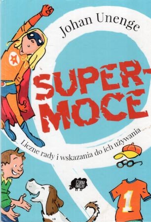 Unenge Johan - Super-moce. Liczne rady i wskazania do ich używania.jpg