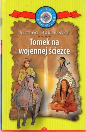 Szklarski Alfred - Tomek na wojennej ścieżce. Ilustracje Maciej Krzywicki, Wiesław Zięba.jpg