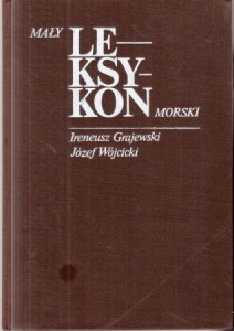 Grajewski Ireneusz, Wójcicki Józef - Mały leksykon morski.
