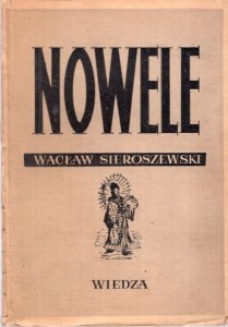 Sieroszewski Wacław - Nowele. Z przedmową Witolda Jabłońskiego.