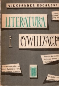 Rogalski Aleksander - Literatura i cywilizacja.