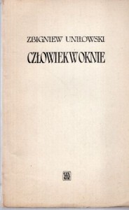 Uniłowski Zbigniew - Człowiek w oknie.