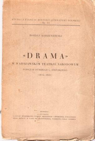 Korzeniewski Bohdan - Drama w Warszawskim Teatrze Narodowym podczas dyrekcji L. Osińskiego 1814-1831.jpg