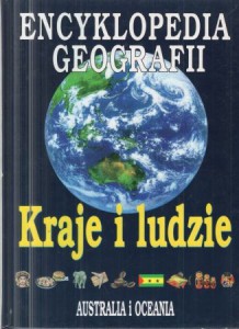 Encyklopedia geografii. Kraje i ludzie. Australia i Oceania.