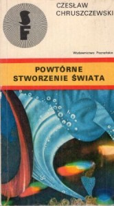 Chruszczewski Czesław - Powtórne stworzenie świata.