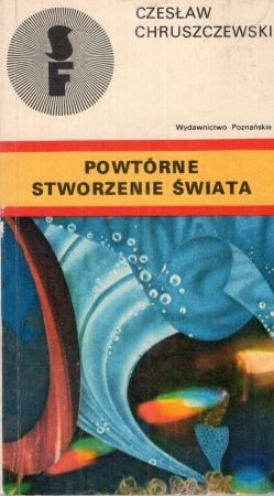 Chruszczewski Czesław - Powtórne stworzenie świata.jpg