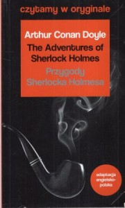 Conan Doyle Arthur - The Adventures od Sherlock Holmes. Przygody Sherlocka Holmesa. 