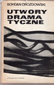 Drozdowski Bohdan - Utwory dramatyczne.