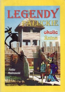 Malinowski Feliks - Legendy pałuckie okolic Żnina. Ilustrował Henryk Wojtas.