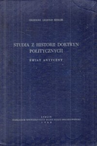 Seidler Grzegorz Leopold - Studia z historii doktryn politycznych. Świat antyczny. 