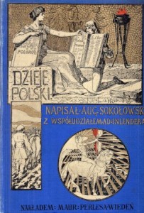 Sokołowski August, Inlender Adolf - Dzieje Polski ilustrowane. Z ilustracjami Jana Matejki, Walerego Eljasza, Juliusza Kossaka, Henryka Rauchingera i innych artystów polskich. Tom IV z 75 ilustracjami.